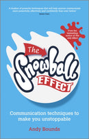 The Snowball Effect– Communication Techniques to Make You Unstoppable