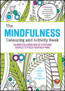 The Mindfulness Colouring and Activity Book : Calming Colouring and De-stressing Doodles to Focus Your Busy Mind-9780857086785