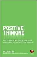 Positive Thinking : Find Happiness and Achieve Your Goals Through the Power of Positive Thought-9780857086839