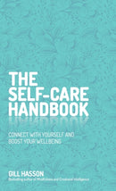 The Self-Care Handbook : Connect with Yourself and Boost Your Wellbeing-9780857088123