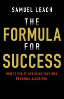 The Formula for Success : How to Win at Life Using Your Own Personal Algorithm-9780857088222