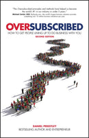 Oversubscribed – How to get people lining up to do  business with you 2nd Edition
