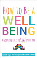 How to Be a Well Being : Unofficial Rules to Live Every Day-9780857088673