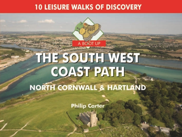A Boot Up The South West Coast Path : North Cornwall and Hartland-9780857100146