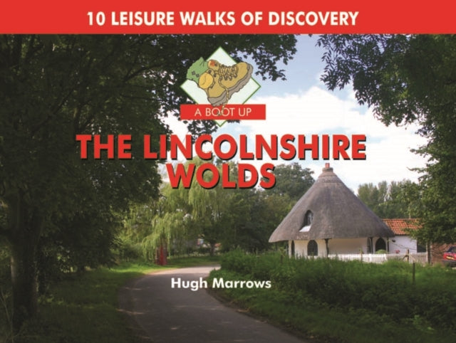 A Boot Up the Lincolnshire Wolds : 10 Leisure Walks of Discovery-9780857100559