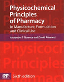 Physicochemical Principles of Pharmacy : In Manufacture, Formulation and Clinical Use-9780857111746