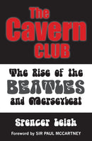 Cavern Club : The Rise of the Beatles and Merseybeat-9780857160973