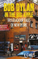 Bob Dylan in the Big Apple : Troubadour Tales of New York-9780857162205