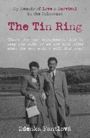 The Tin Ring : My Memoir of Love and Survival in the Holocaust-9780857162298