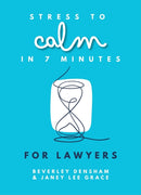 Stress to Calm in 7 Minutes for Lawyers-9780857162526