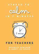 Stress to Calm in 7 Minutes for Teachers-9780857162540
