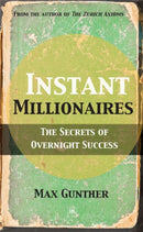 Instant Millionaires : The Secrets of Overnight Success-9780857190000