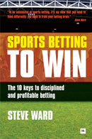 Sports Betting to Win : The 10 keys to disciplined and profitable betting-9780857190390