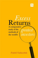 Excess Returns : A comparative study of the methods of the world's greatest investors-9780857193513