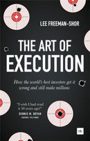 The Art of Execution : How the world's best investors get it wrong and still make millions-9780857194954