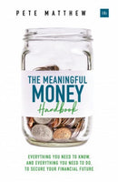 The Meaningful Money Handbook : Everything you need to KNOW and everything you need to DO to secure your financial future-9780857196514