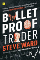 Bulletproof Trader : Evidence-based strategies for overcoming setbacks and sustaining high performance in the markets-9780857196675