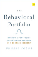 The Behavioral Portfolio : Managing Portfolios and Investor Behavior in a Complex Economy-9780857197443