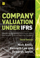 Company Valuation Under IFRS (Third Edition) : Interpreting and forecasting accounts using International Financial Reporting Standards-9780857197764
