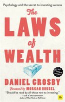 The Laws of Wealth : Psychology and the secret to investing success-9780857197832