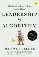 Leadership by Algorithm : Who Leads and Who Follows in the AI Era?-9780857198280