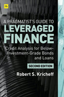 A Pragmatist's Guide to Leveraged Finance : Credit Analysis for Below-Investment-Grade Bonds and Loans-9780857198495