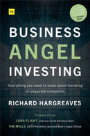 Business Angel Investing : Everything you need to know about investing in unquoted companies-9780857199102