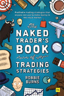 Naked Trader''s Book of Trading Strategies