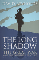 The Long Shadow : The Great War and the Twentieth Century-9780857206374