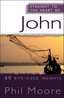 Straight to the Heart of John – 60 bite–sized insights