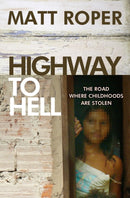 Highway to Hell – The road where childhoods are stolen
