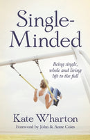 Single–Minded – Being single, whole and living life to the full