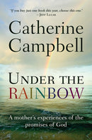Under the Rainbow : A mother's experiences of the promises of God-9780857214454