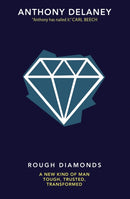 Rough Diamonds : A new kind of man - tough, trusted, transformed-9780857217349