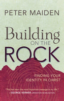 Building on the Rock : Finding your identity in Christ-9780857217592