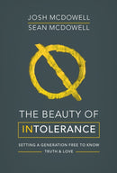The Beauty of Intolerance : Setting a generation free to know truth and love-9780857217639