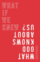 What if We Knew What God Knows About Us-9780857219039