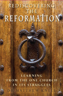 Rediscovering the Reformation – Learning from the one church in its struggles