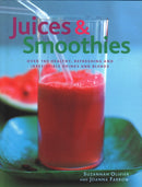 Juices & Smoothies : Over 160 healthy, refreshing and irresistible drinks and blends-9780857230218