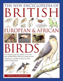 The New Encyclopedia of British, European & African Birds : An Illustrated Guide and Identifier to Over 550 Birds, Profiling Habitat, Behaviour, Nesting and Food-9780857234186
