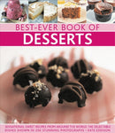 Best-Ever Book of Desserts : Sensational Sweet Recipes from Around the World: 140 Delectable Dishes Shown in 250 Stunning Photographs-9780857235695