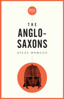 A Pocket Essential Short History of the Anglo-Saxons-9780857301666