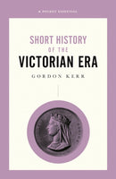 A Short History of the Victorian Era-9780857302076