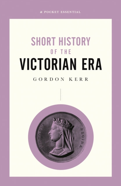 A Short History of the Victorian Era-9780857302076