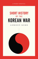 The War That Never Ended : A Short History of the Korean War-9780857303882