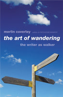 The Art of Wandering : The Writer as Walker-9780857305374