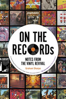 ON THE RECORDs : Notes from the Vinyl Revival-9780857305879