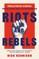 Riots and Rebels : A Pocket Essential History of Popular Protest in Britain-9780857306074