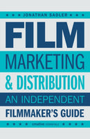 Film Marketing and Distribution : An Independent Filmmaker's Guide-9780857306128