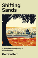 Shifting Sands : A Pocket Essential History of the Middle East-9780857306166